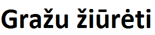 Gražu Žiūrėti